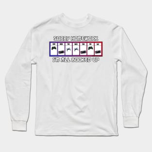 Sorry Homework I'm All Booked Up Funny Video Game Gift Long Sleeve T-Shirt